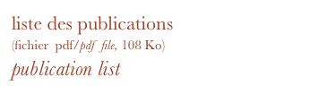 liste des publications
(fichier  pdf/pdf  file, 108 Ko)
publication list